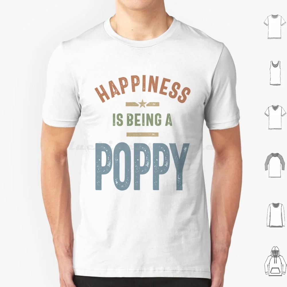 Happiness Is Being A Poppy | Fathers Day And Grandparents Day Gift T Shirt Cotton Men Women Diy Print Poppy Poppy Ideas Poppy