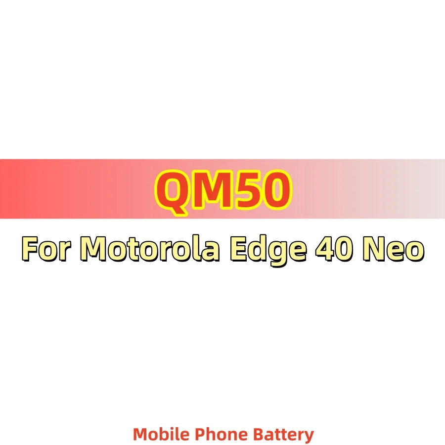 Brand 100% New QM50 5000mAh Battery For Motorola Edge 40 Neo Mobile Phone Battery Replacement +Tools