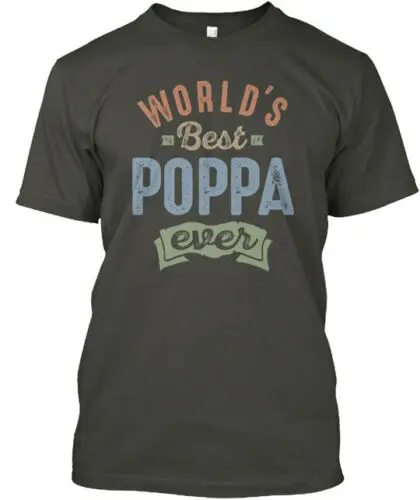 World's Best Poppa Ever T-Shirt Made in the USA Size S to 5XL