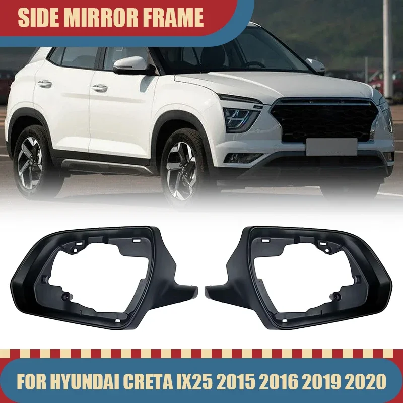 

Auto Side mirror frame holder For Hyundai Creta IX25 RearView Left Right 2015 2016 2019 2020 glass surround Replace 87615-A0000