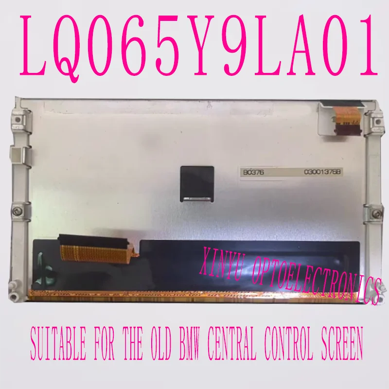 Sharp original 6.5-inch LQ065Y9LA02 LQ065Y9LA01 car LCD display screen suitable for BMW 5 Series new version car GPS navigation