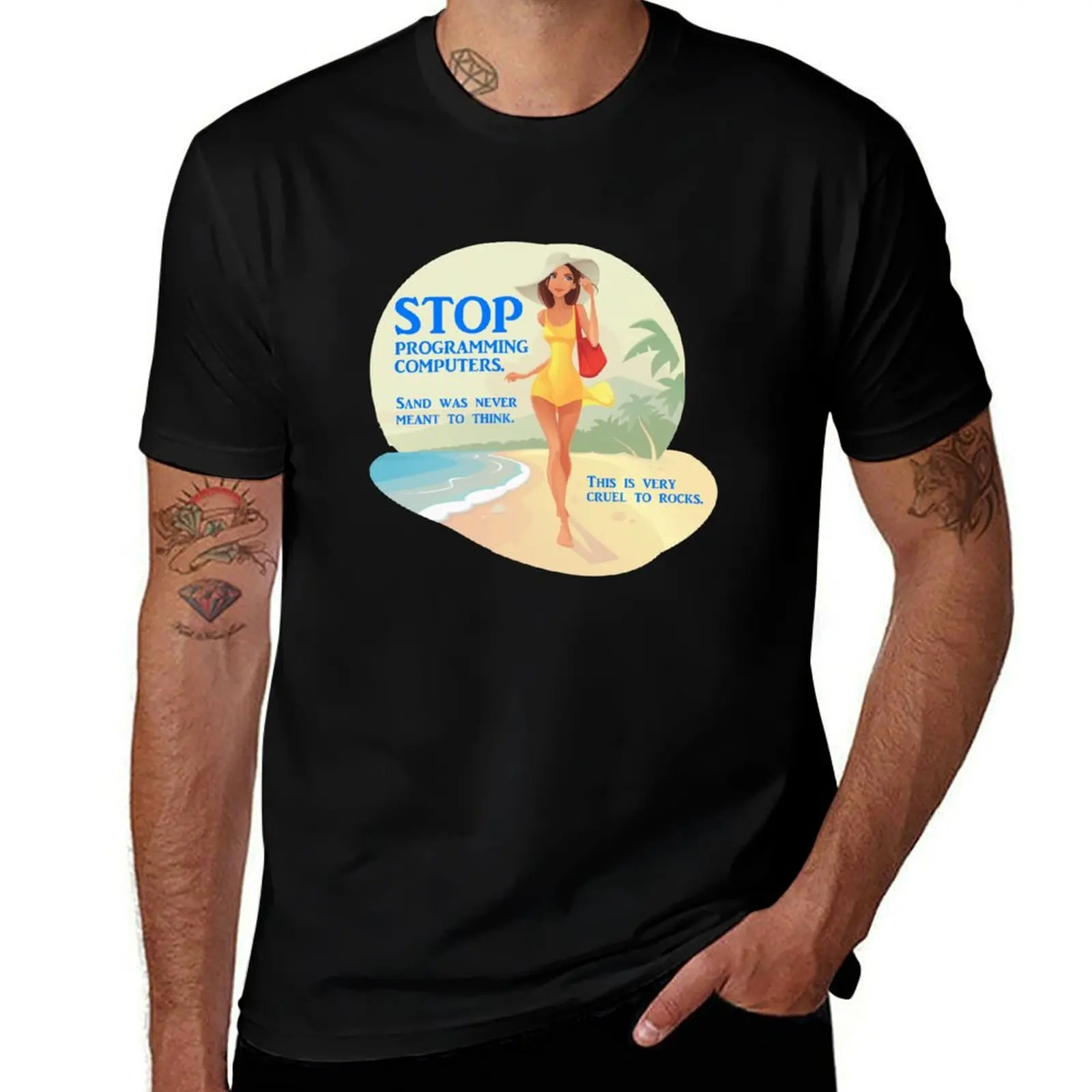 

Stop programming computers, sand was never meant to think. T-Shirt t shirts for man pack cotton cotton tshirt 100% T-Shirt