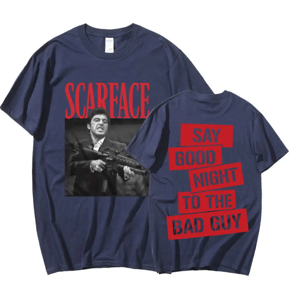 90s Movie Scarface Tony Montana T Shirt Say Goodnight To The Bad Guy Slogan Graphic Print T-shirts Men's Fashion Punk T-shirt