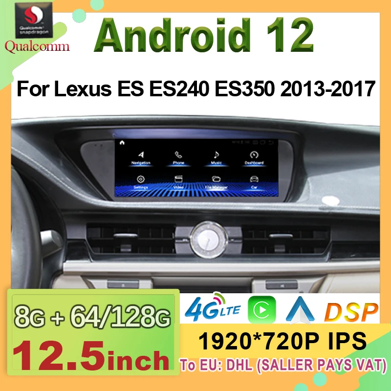 

12.5inch Android 12 8+128G For Lexus ES240 ES250 ES350 ES300h 2013 2014 2015 2016 2017 ES Car Multimedia Video Player CarPlay