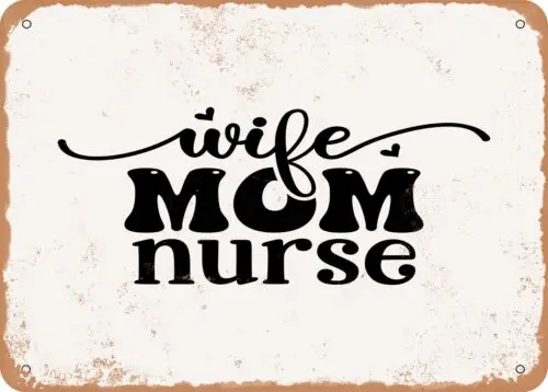 Metal Sign - Wife Mom Nurse - 3 - Vintage Look Sign