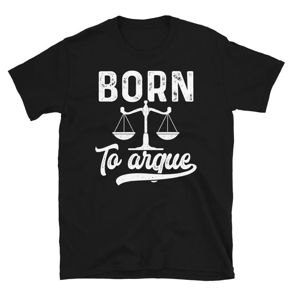 Born to Argue T Shirt For Lawyer Law Student Funny School Attorney Graduation