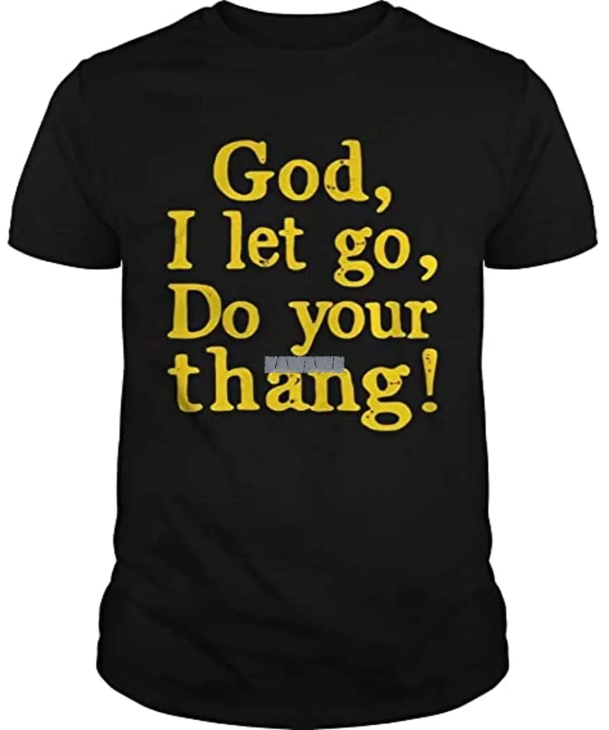 man brand t shirt Men WomenTShirt God I Let Go Do Your Thang Unisex for Men Women Black euro size teeshirts