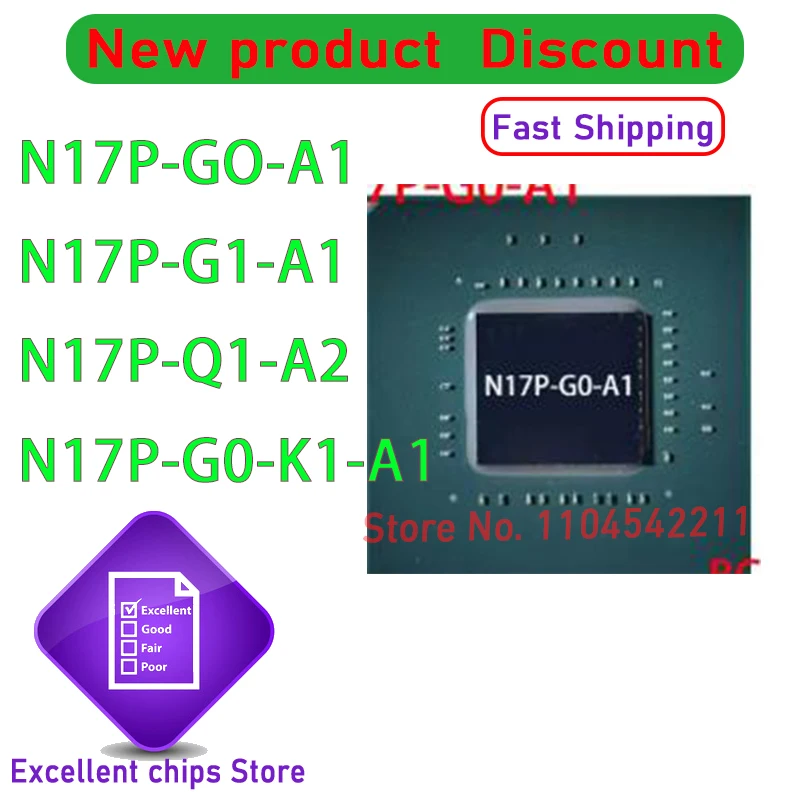 

1pcs/lot New Original N17P-GO-A1 N17P-G0-A1 N17P-G1-A1 N17P-Q1-A2 N17P-G0-K1-A1 BGA chipset In Stock