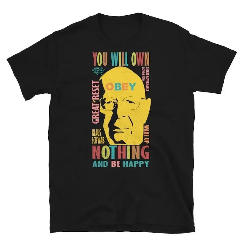 Klaus Schwab You Will Own Nothing And Be Happy Great ReseT T Shirt long or short sleeves