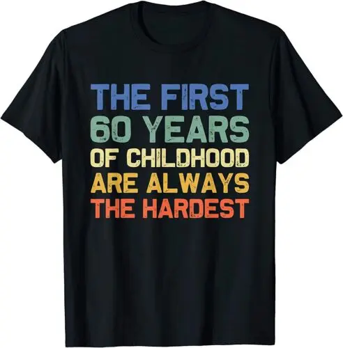 The First 60 Years Old 60th Birthday Funny Joke Gag Gift T-Shirt