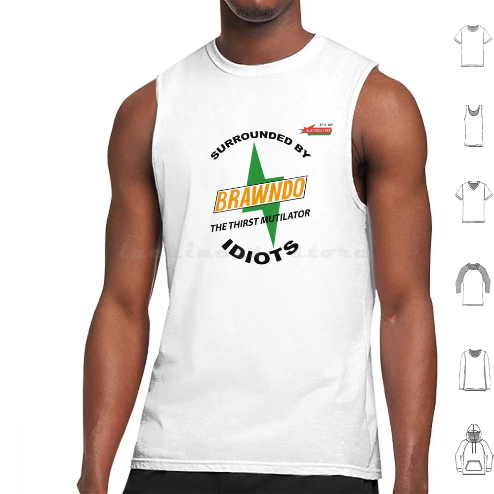 Surrounded By Idiots W. Brawndo Logo Tank Tops Print Cotton Brawndo Drink Idiocracy Movie Thirst Mutilator Bullshit