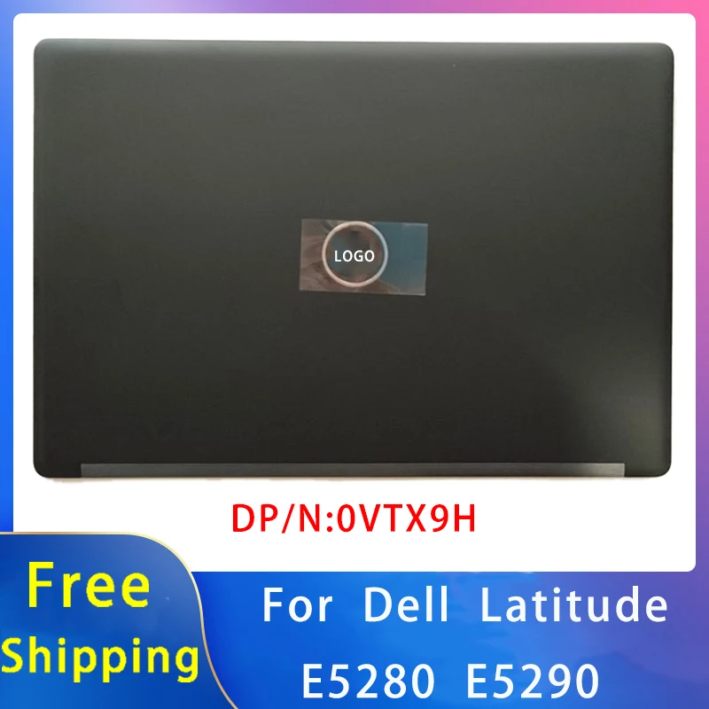 

Новинка для ноутбука Dell Latitude E5280 E5290, Сменные аксессуары, задняя крышка ЖК-дисплея с логотипом 0VTX9H, черная крышка