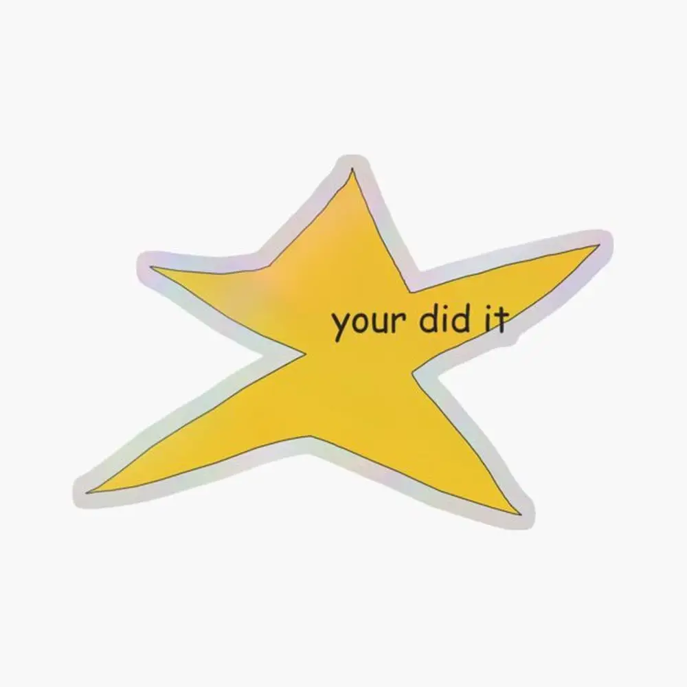 your did it Holographic Sticker for Laptop Decor Bedroom Car Cute Cartoon Art Fashionable Public Suitcase