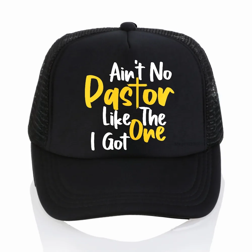 

Ain't No Pastor Like The One I Got funny adult outdoor casual sun Hats Adjustable Mesh breathable Baseball Caps