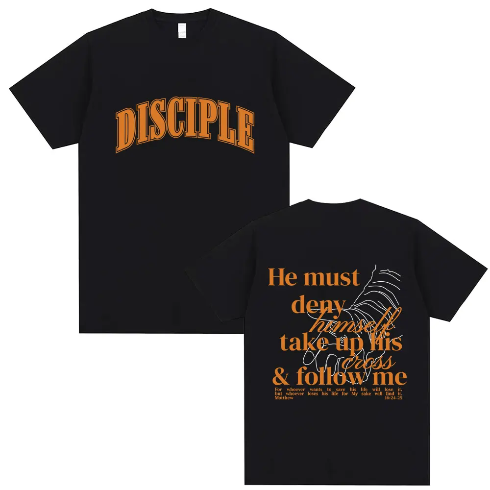 

Christian Religious Jesus T-shirt He Must Deny Himself Take Up His Cross & Follow Me T Shirts Men Women Fashion Oversized Tshirt