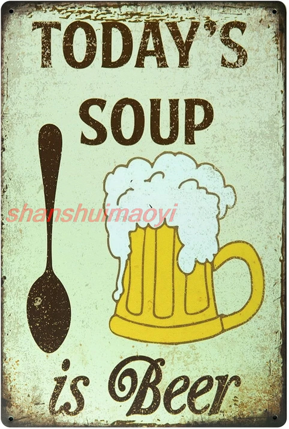 Today’s Soup Retro Vintage Metal Funny Beer Tin Signs Poster Style Wall Art Decor Man Cave Bar Garage 12 X 8 sign