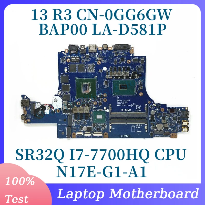 

CN-0GG6GW 0GG6GW GG6GW Mainboard BAP00 LA-D581P For DELL 13 R3 Laptop Motherboard With SR32Q I7-7700HQ CPU N17E-G1-A1 100%Tested