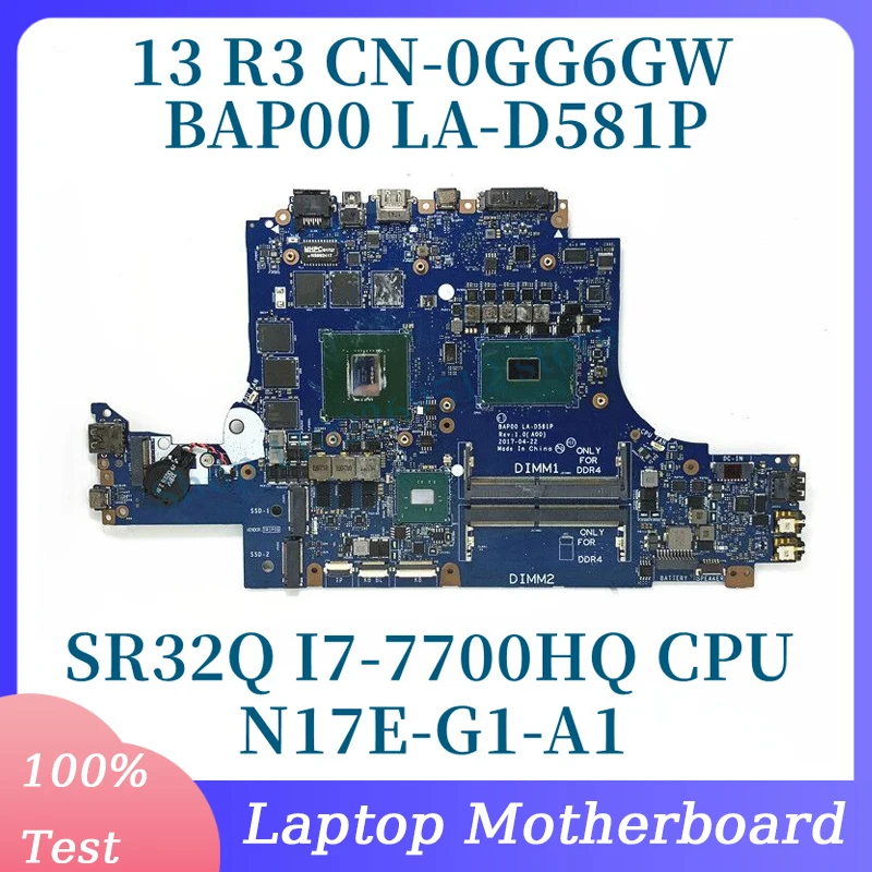 CN-0GG6GW 0GG6GW GG6GW Mainboard BAP00 LA-D581P For DELL 13 R3 Laptop Motherboard With SR32Q I7-7700HQ CPU N17E-G1-A1 100%Tested