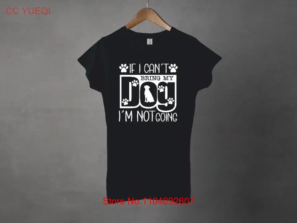 

Если я не могу принесите мою собаку, я не ходит женскую приталенную футболку, размеры маленького размера-2XL