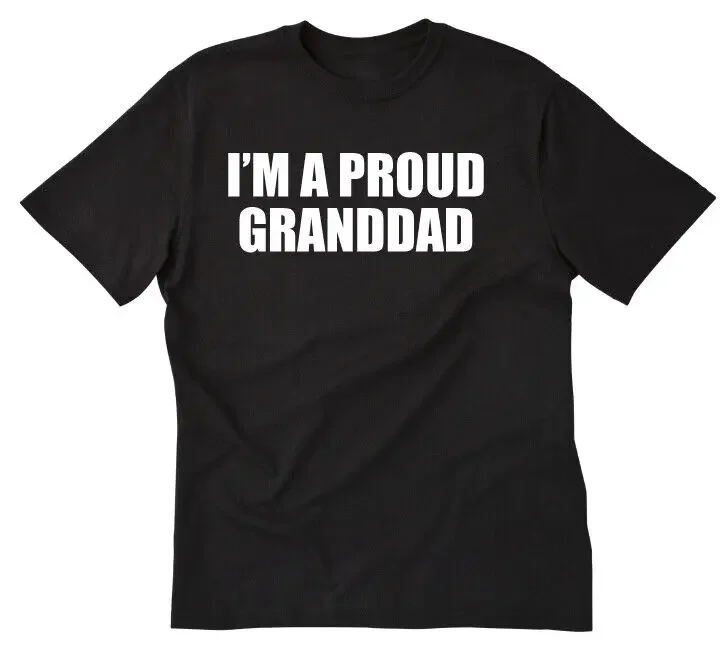 I'm A Proud Granddad T-shirt Grandpa Papa Grandfather Father's Day Tee Shirt