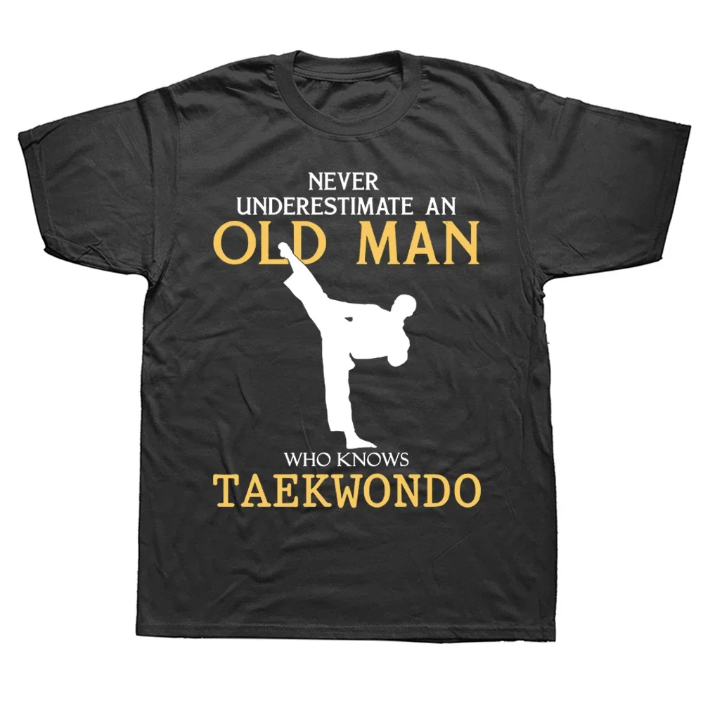 Funny Old Man Never Underestimate An Who Knows Taekwondo T Shirts Graphic Cotton Streetwear Short Sleeve T-shirt Mens Clothing