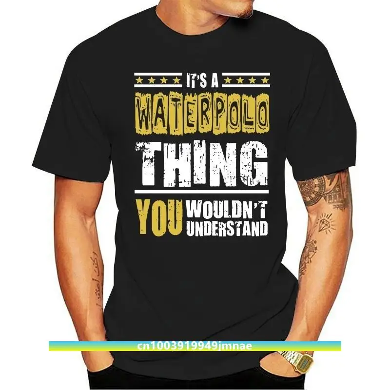 

Funny Men T Shirt Women Novelty Tshirt It'S A Waterpolo Thing Cool T Shirt 032159