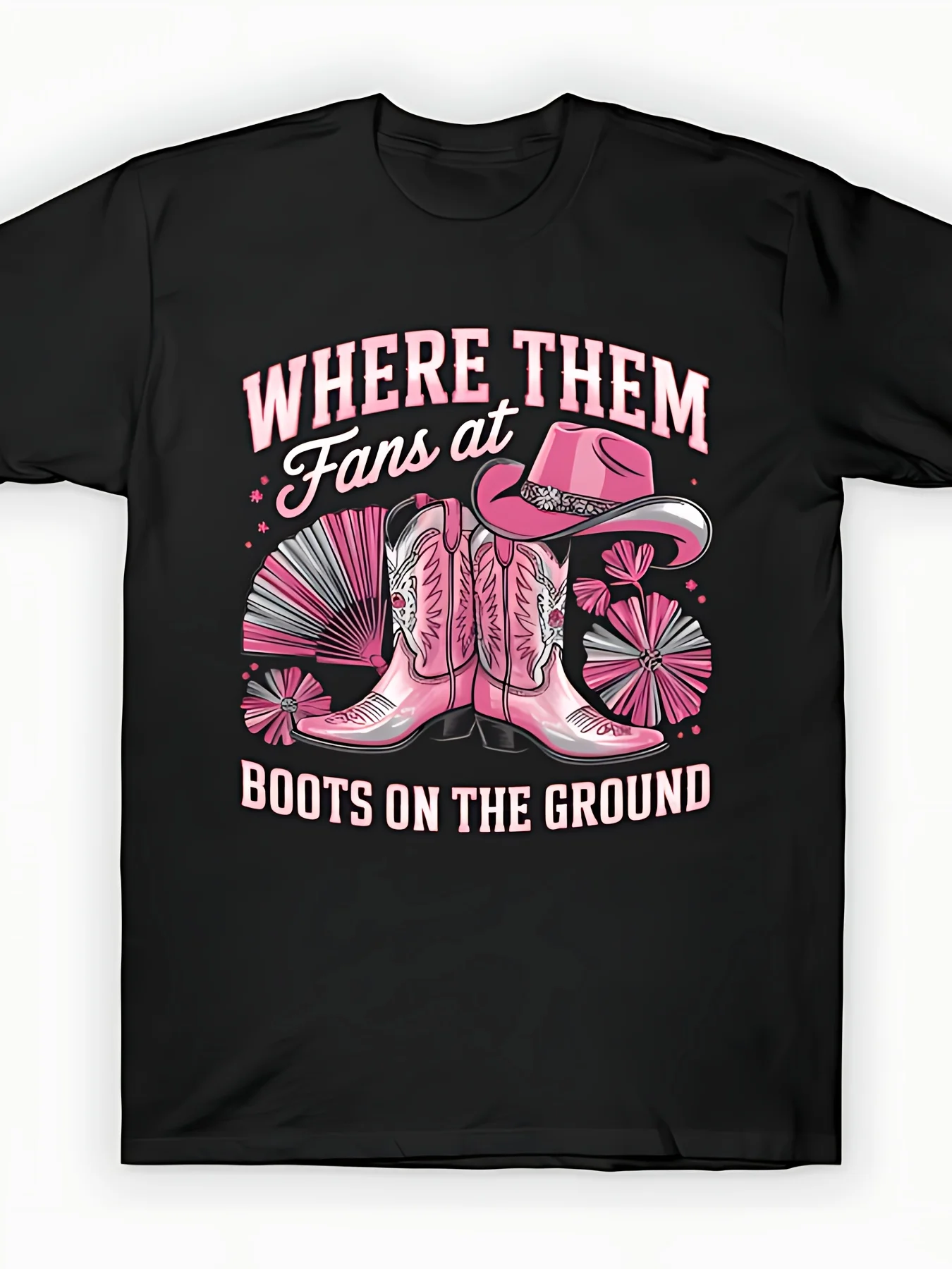 

Women's Black Cowgirl Graphic T-Shirt - "Where Them Fans At Boots On Da Ground" Western Dance Design