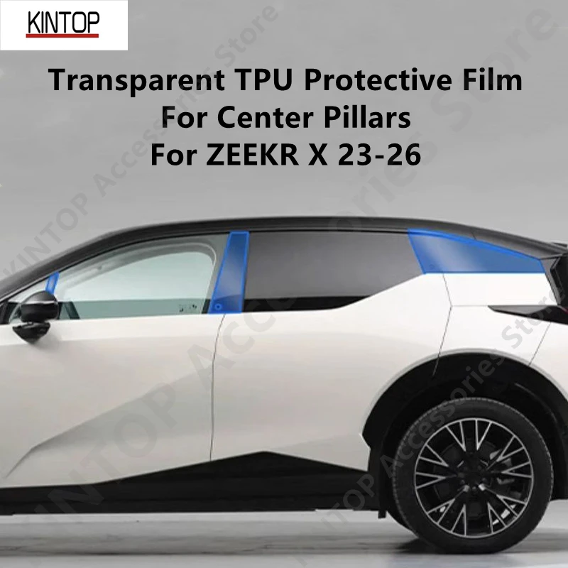 

For ZEEKR X 23-26 Center Pillars Transparent TPU Protective Film Anti-scratch Repair Accessories Refit