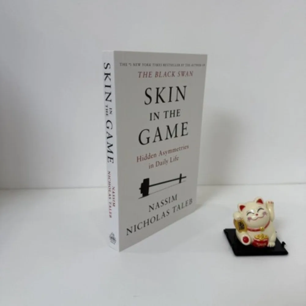 Skin in The Game By Nassim N. Taleb  Hidden Asymmetries in Life Risk Ethics & Responsibility Philosophy of Decision-Making