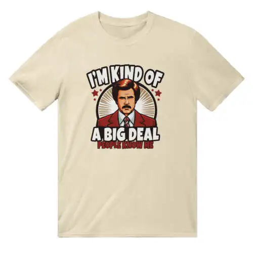 I'm Kind Of A Big Deal Ron Burgundy T-shirt