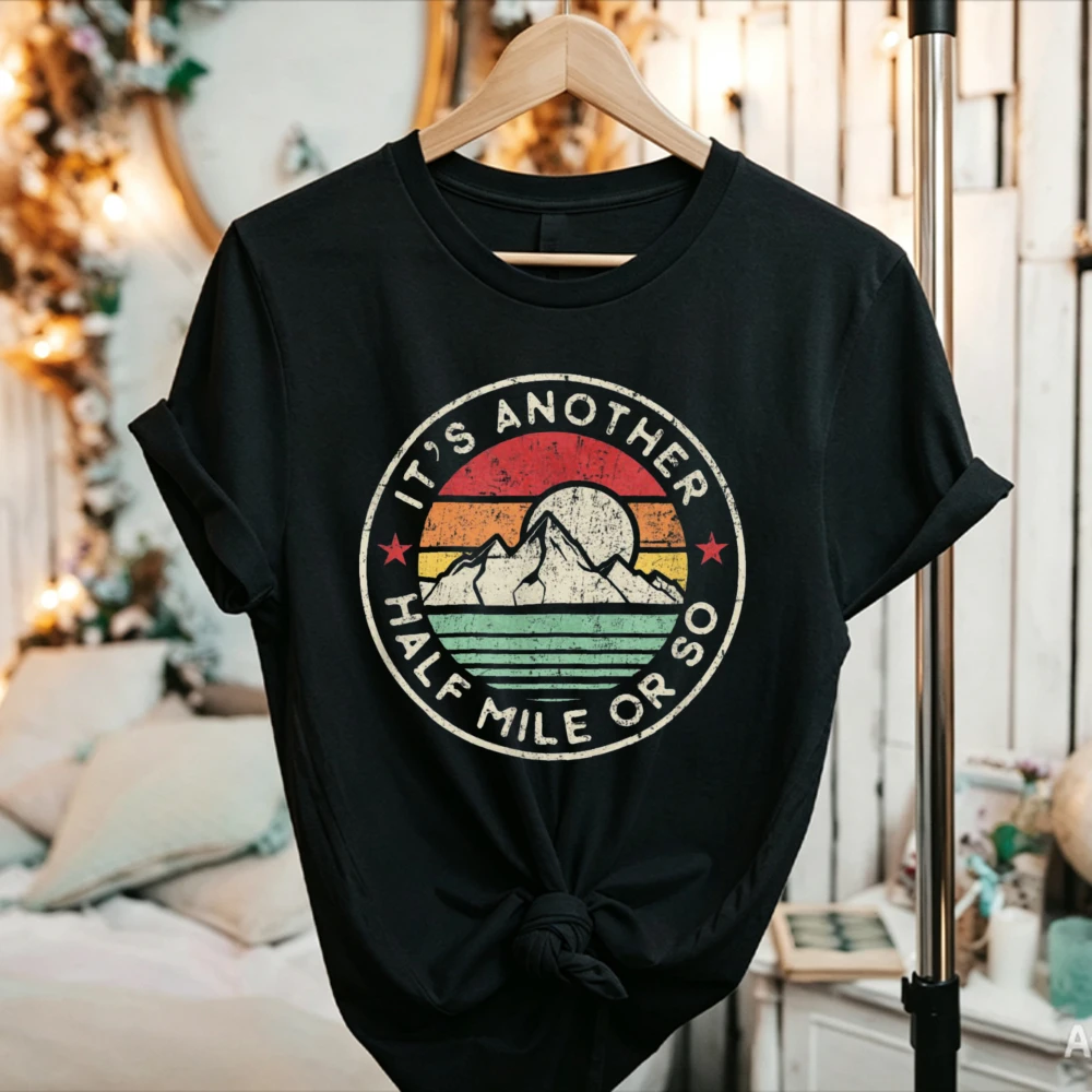 It's Another Half Mile or So Vintage Mountain Sunset Graphic T-Shirt Retro Distressed Hiking Quote Outdoor Explorer Cotton Tees