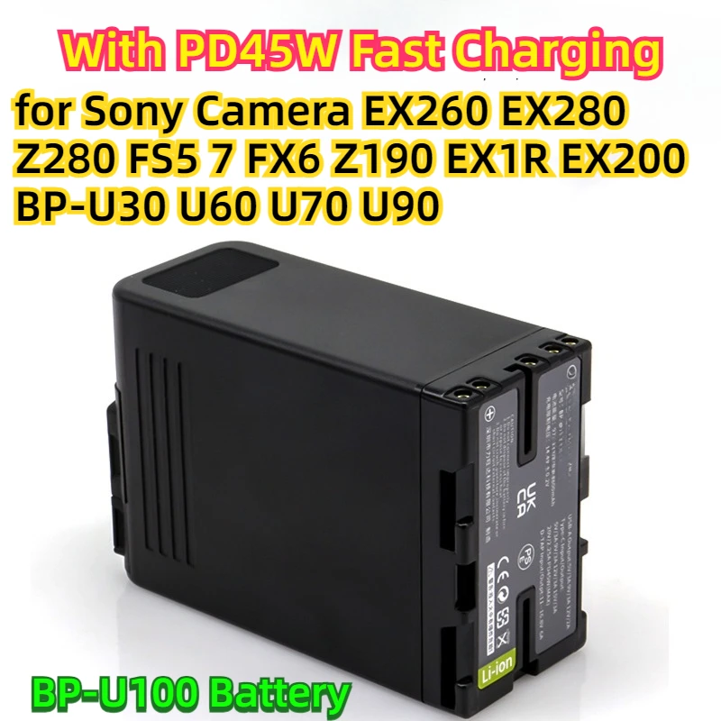 

With PD45W Fast Charging BP-U100 Battery for Sony Camera EX260 EX280 Z280 FS5 7 FX6 Z190 EX1R EX200 BP-U30 U60 U70 U90