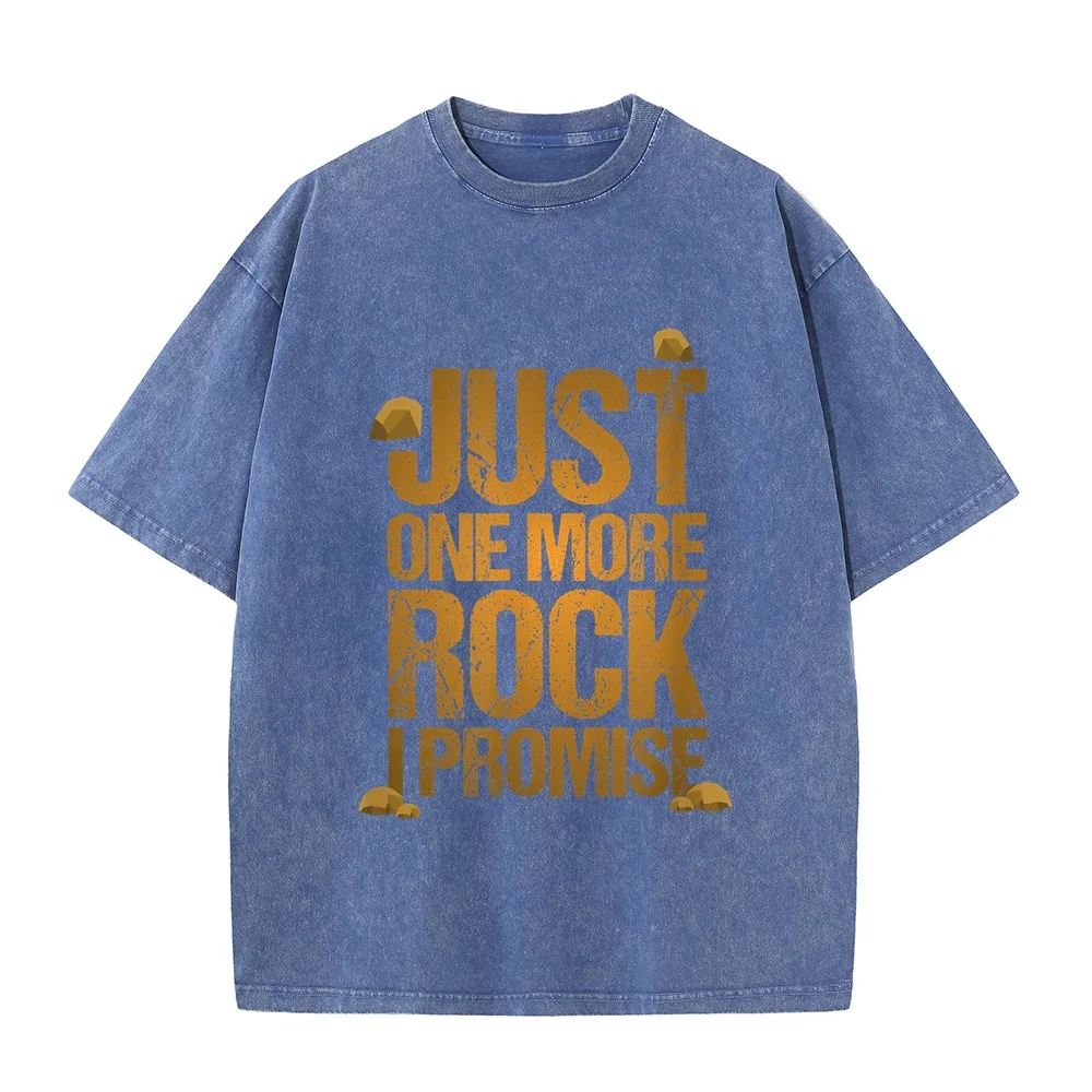 Just One More Rock I Promise Geology Funny Gift T-Shirt Y2k T-Shirts Japanese Vintage Clothes Graphic Casual Wear Tee Men Shirt