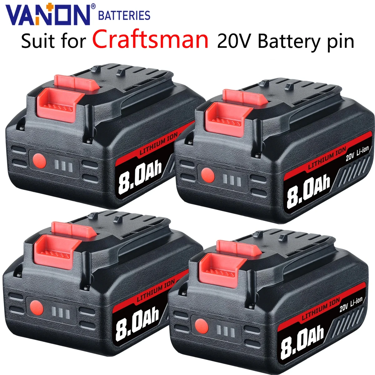 

Vanon 4Pack V20 8.0Ah 20V MAX Lithium Battery Replace for Craftsman MCB205 CMCB204 CMCB206 CMCB201 20V Cordless tool Battery pin
