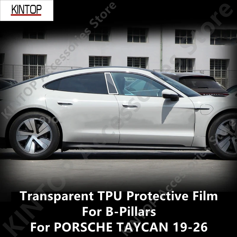 

For PORSCHE TAYCAN 19-26 B-Pillars Transparent TPU Protective Film Anti-scratch Repair Accessories Refit
