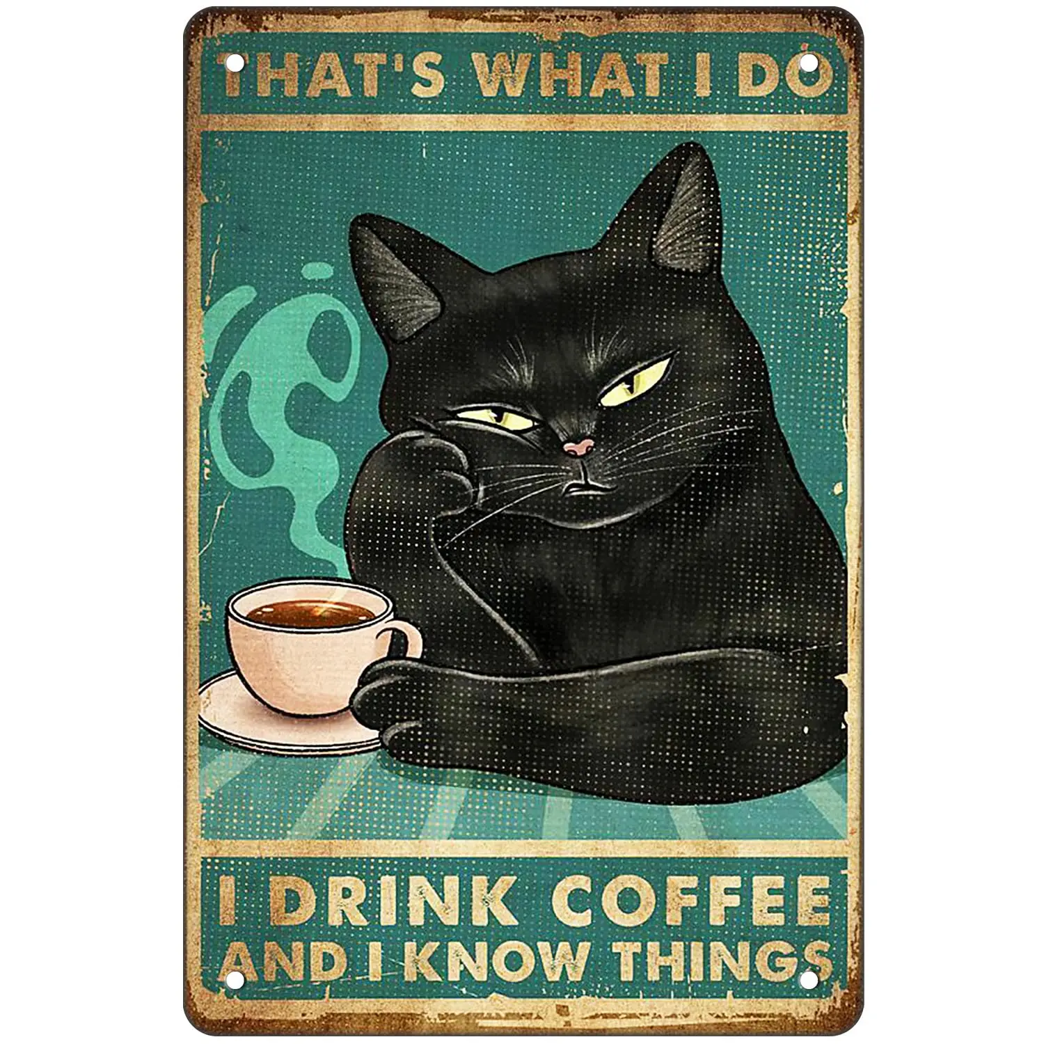 Airkungfu Black Cat Decor Coffee Wall Decor Metal Tin Sign - That's Waht I Do I Drink Coffee and I Know Things - 8X12 Inch