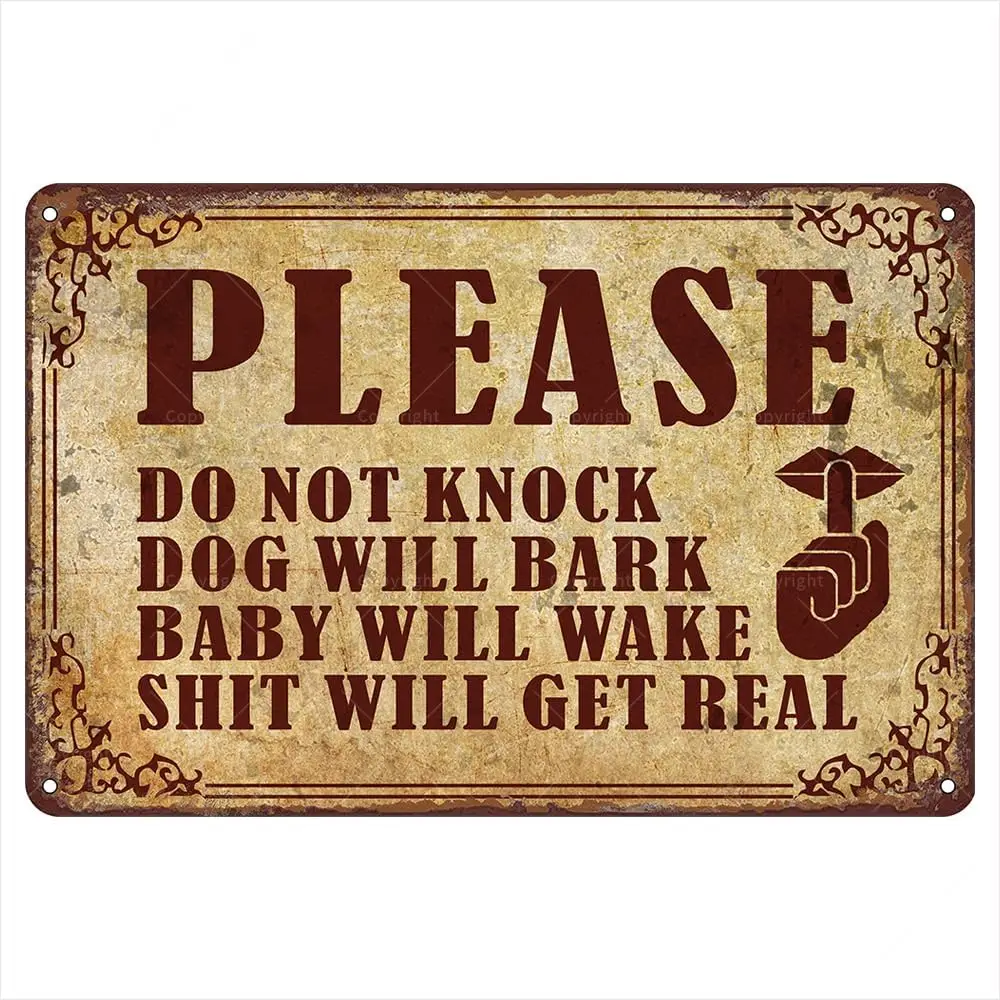 Vintage Tin Sign  - Please Do Not Knock: Dog Will Bark, Baby Will Wake, Shit Will Get Real - Funny Tin Signs Vintage Decor for H