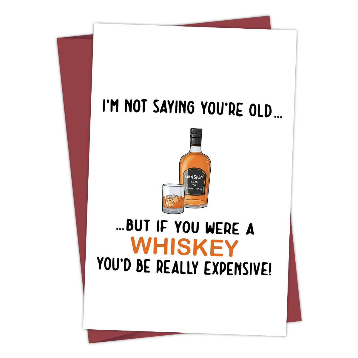 Funny Birthday Card for Father,But If You Were A Whisky You'd Be Really Expensive!,Birthday Greeting Card for Dad Friend,Family