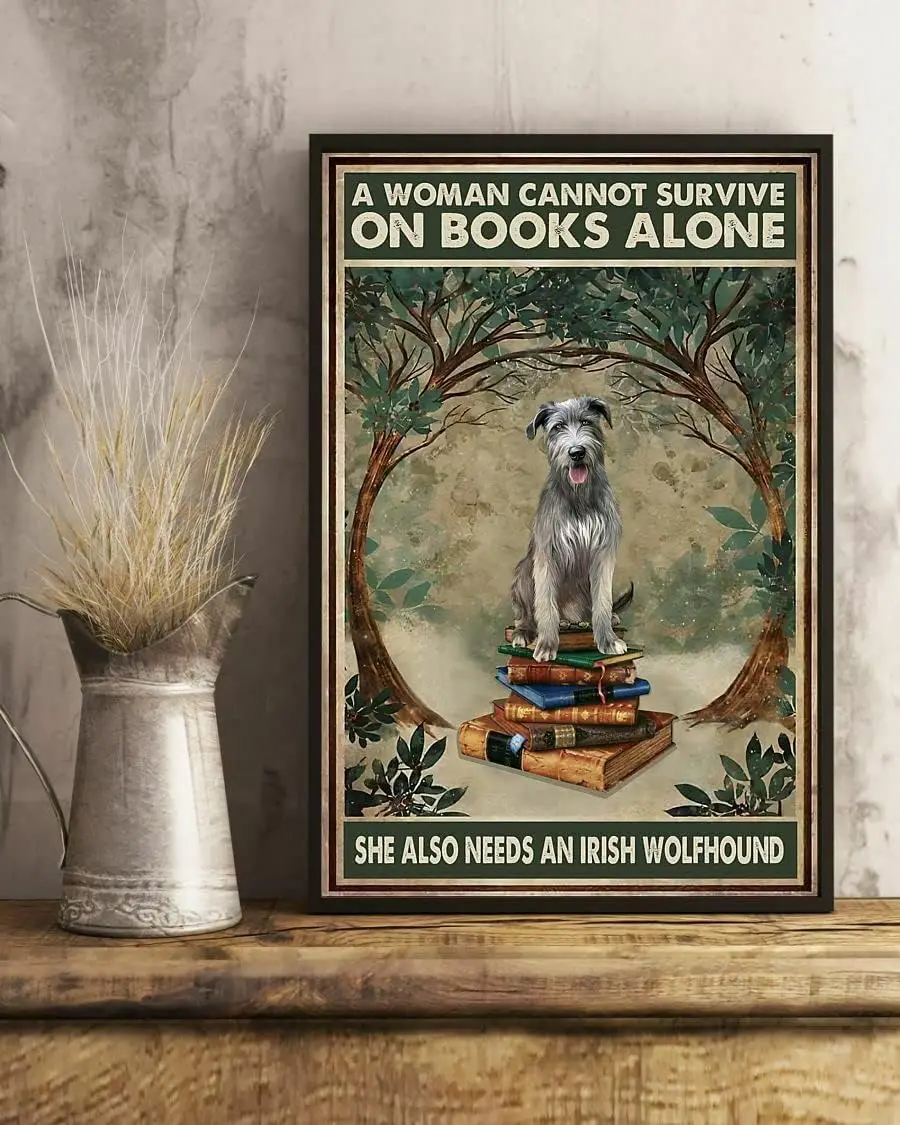 Vintage Irish Wolfhound Dog Metal Plaque Poster A Woman Cannot Survive On Books Alone She Also Need A Irish Wolfhound Dog Retro