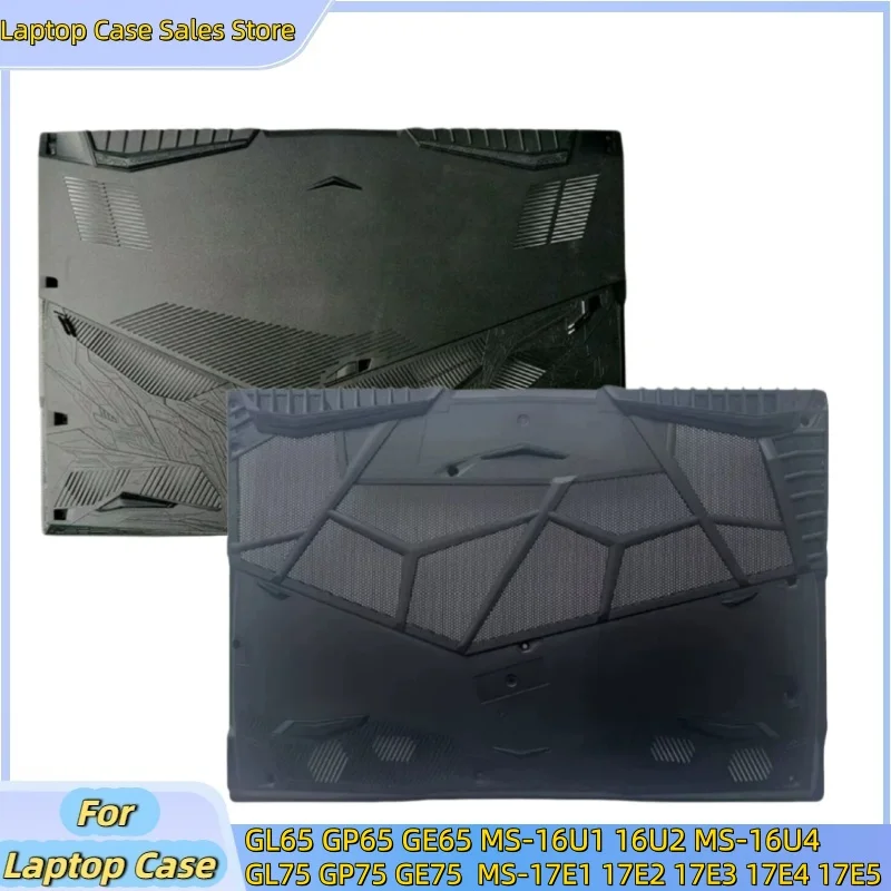 New Laptop For GL65 GP65 GE65 MS-16U1 16U2 MS-16U4 GL75 GP75 GE75 MS-17E1 17E2 17E3 17E4 17E5 Bottom Base Case Cover D shell