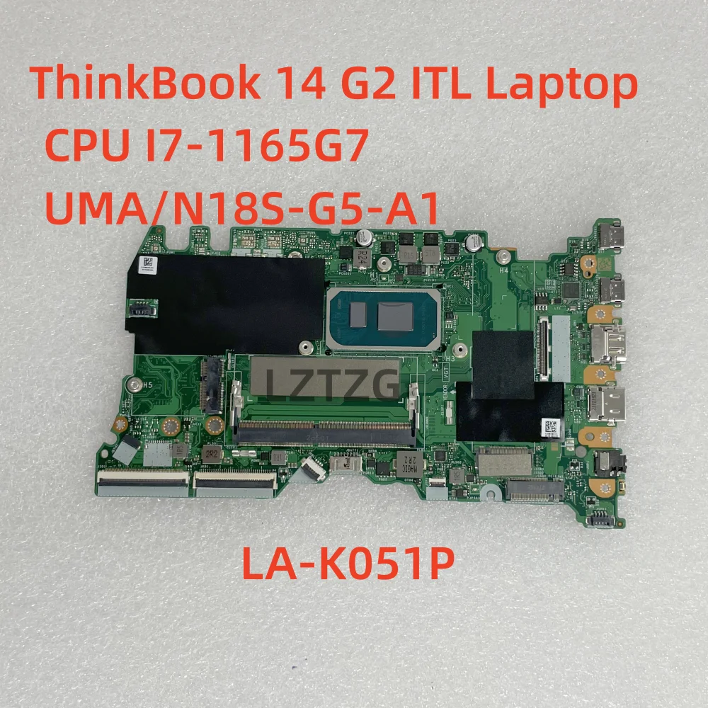 

Motherboard For Lenovo ThinkBook 14 G2 ITL Laptop LA-K051P Mainboard CPU I7-1165G7 RAM 8G UMA/N18S-G5-A1 100% Test OK