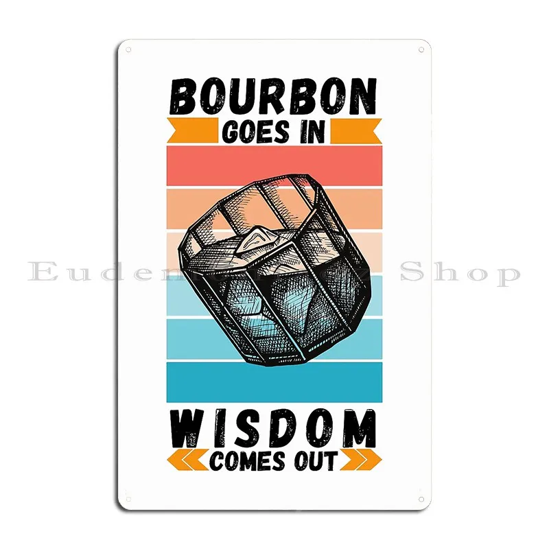 Bourbon Goes In Wisdom Comes Out Sunset Viintage Metal Sign Personalized Party Plates Rusty Kitchen Customized Tin Sign Poster