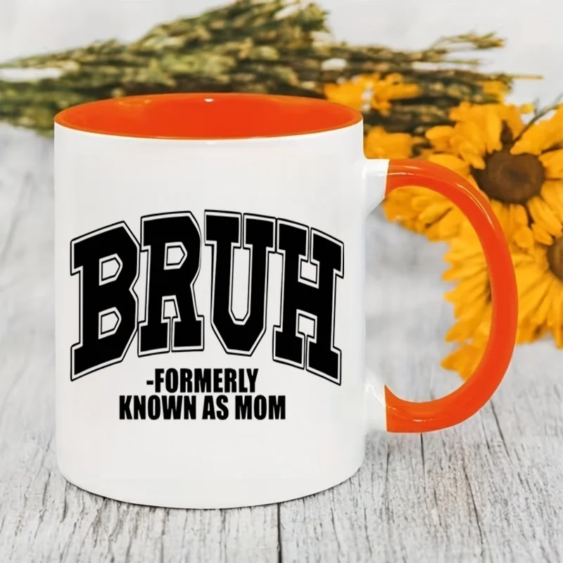 Bruh Formerly Known As Mom Quote Graphic Ceramic Coffee Mug 11oz 350ml Personalized Custom Colorful Print Cute Aesthetic Microwa
