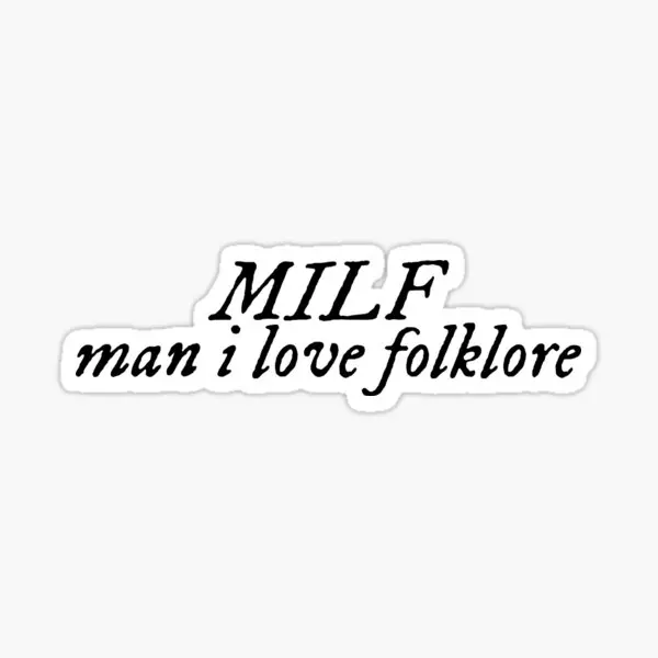 Milf Man I Love Folklore  10PCS Stickers for Decor  Luggage Print Cute Anime Water Bottles Car Kid Cartoon Stickers Bumper Art