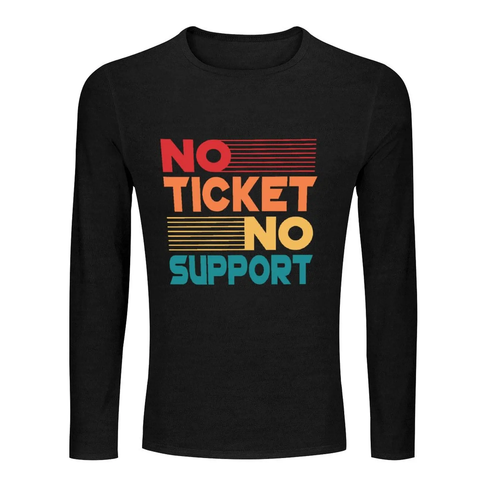 No Ticket No Support IT Specialist IT Admin Administrator Long T-Shirt funny t shirts black t shirts Men's t shirts