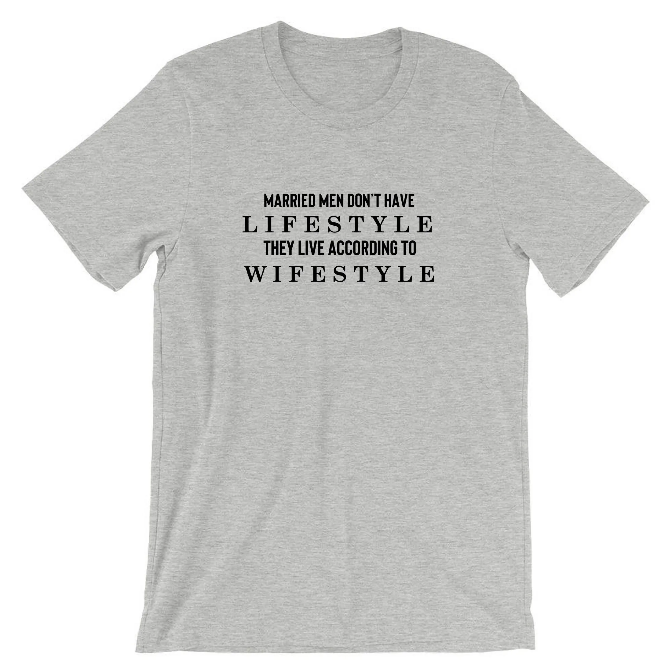 Married men don't have lifestye they live according to their wifestyle funny mens T Shirt tee christmas gift