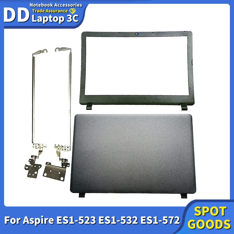 

New For Acer Aspire ES1-523 ES1-532 ES1-532G ES1-533 ES1-572 Series Laptop LCD Back Cover/Front Bezel/LCD Hinges Laptop Shell