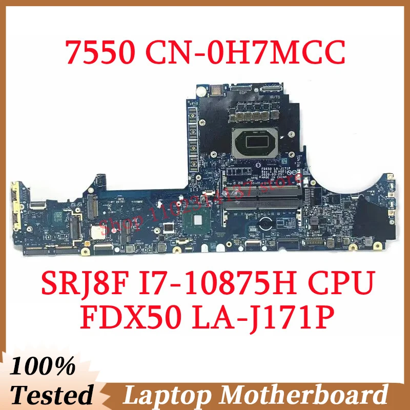 For DELL 7550 CN-0H7MCC 0H7MCC H7MCC With SRJ8F I7-10875H CPU Mainboard FDX50 LA-J171P Laptop Motherboard 100% Full Working Well