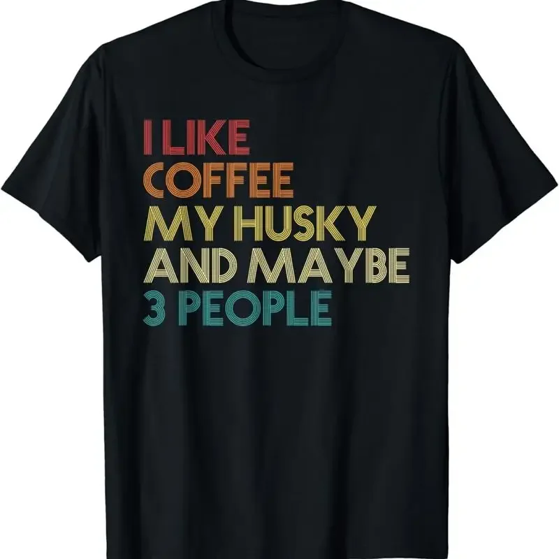 Siberian Husky Dog Owner Coffee Lovers Quote Vintage Retro T Shirt