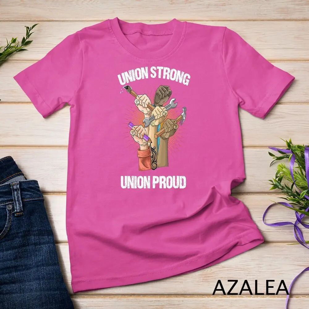 Union Strong Union Proud - Labor Day - Labour Party T-Shirt 1 Unisex T-shirt